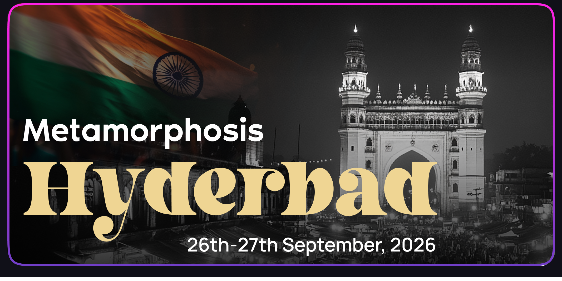Metamorphosis 2026 Hyderabad - India's Premier Web3 x AI Infrastructure Summit